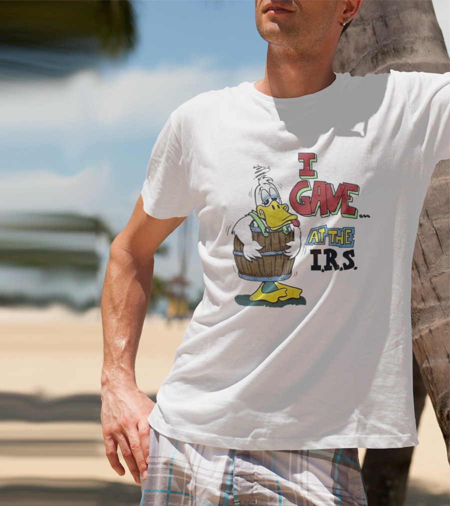 I Gave At The IRS Duck Cartoon Barrel Humor T-Shirt