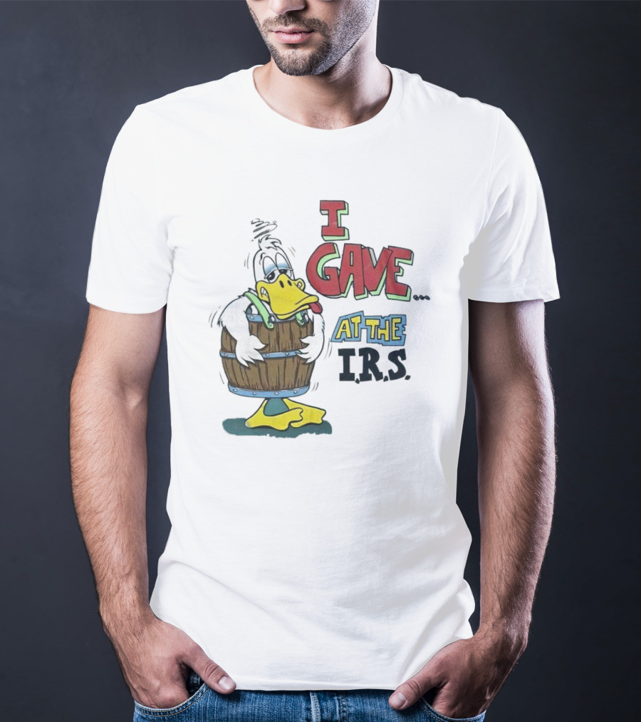 I Gave At The IRS Duck Cartoon Barrel Humor T-Shirt