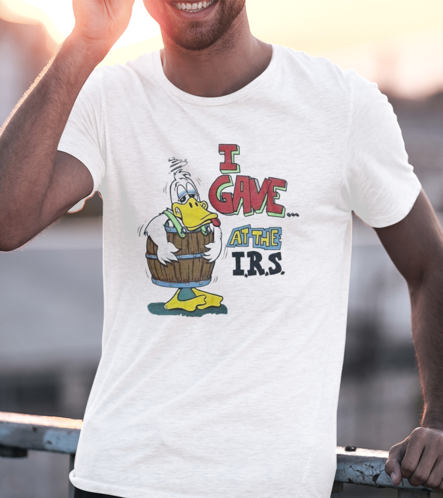 I Gave At The IRS Duck Cartoon Barrel Humor T-Shirt