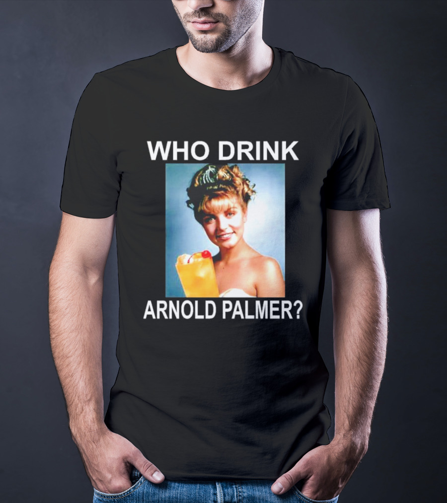 Who Drink Arnold Palmer Twin Peaks Reference T-Shirt