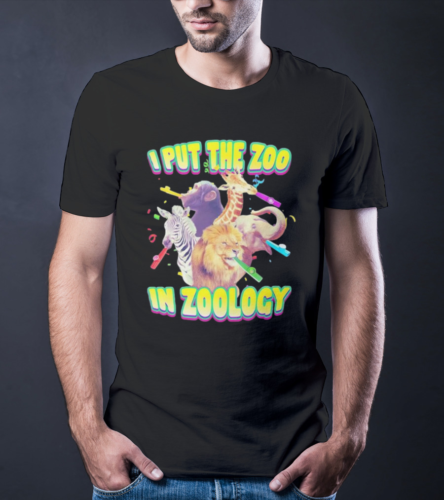 I Put The Zoo In Zoology Lion Elephant Zebra Chimpanzee Giraffe Celebratory Whistles T-Shirt