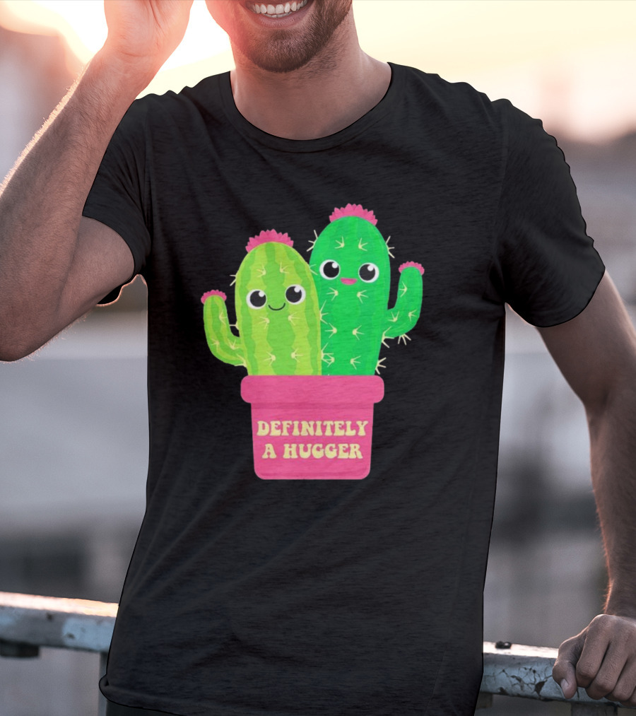 Definitely A Hugger Cute Cactus T-Shirt