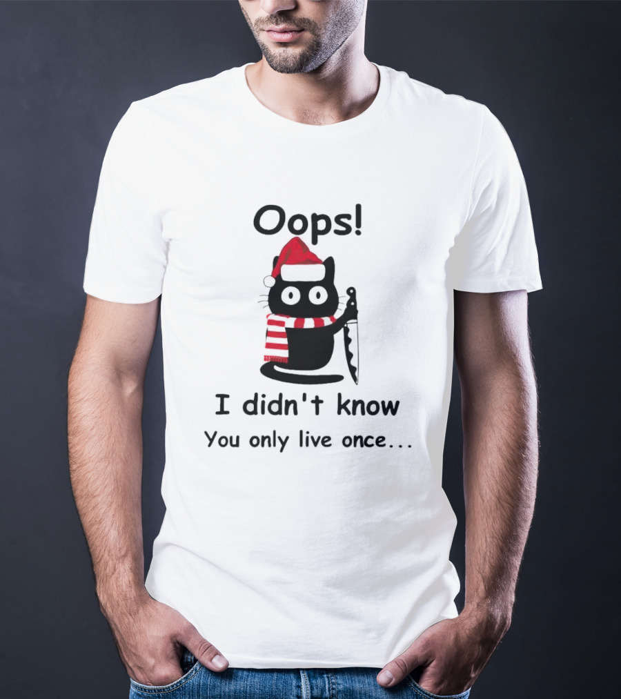 Oops Cat Didn't Know You Only Live Once Santa Hat Striped Scarf Knife T-Shirt