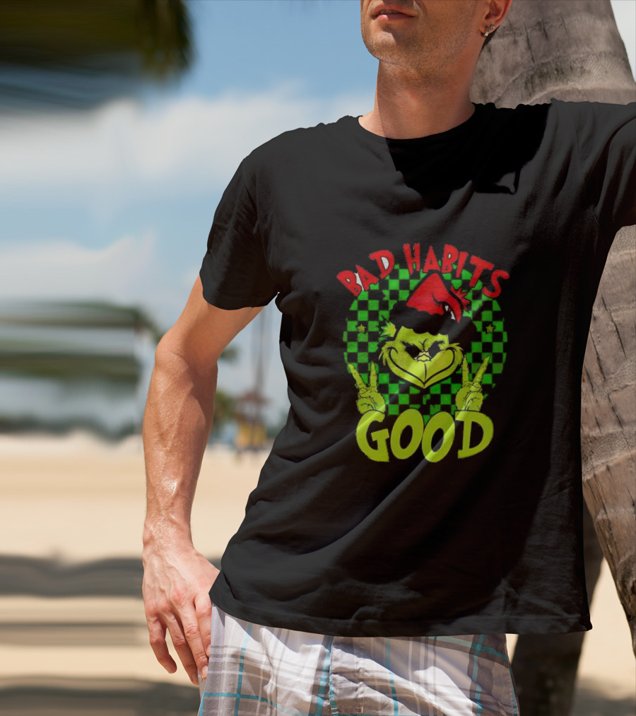 I Don’t Have Any Bad Habits Good At All Of Them Santa Grinch Christmas T-Shirt
