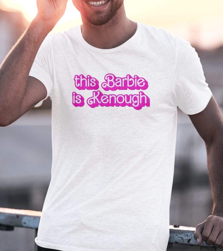 This Barbie Is Kenough Barbie Movie Inspired Text T-Shirt