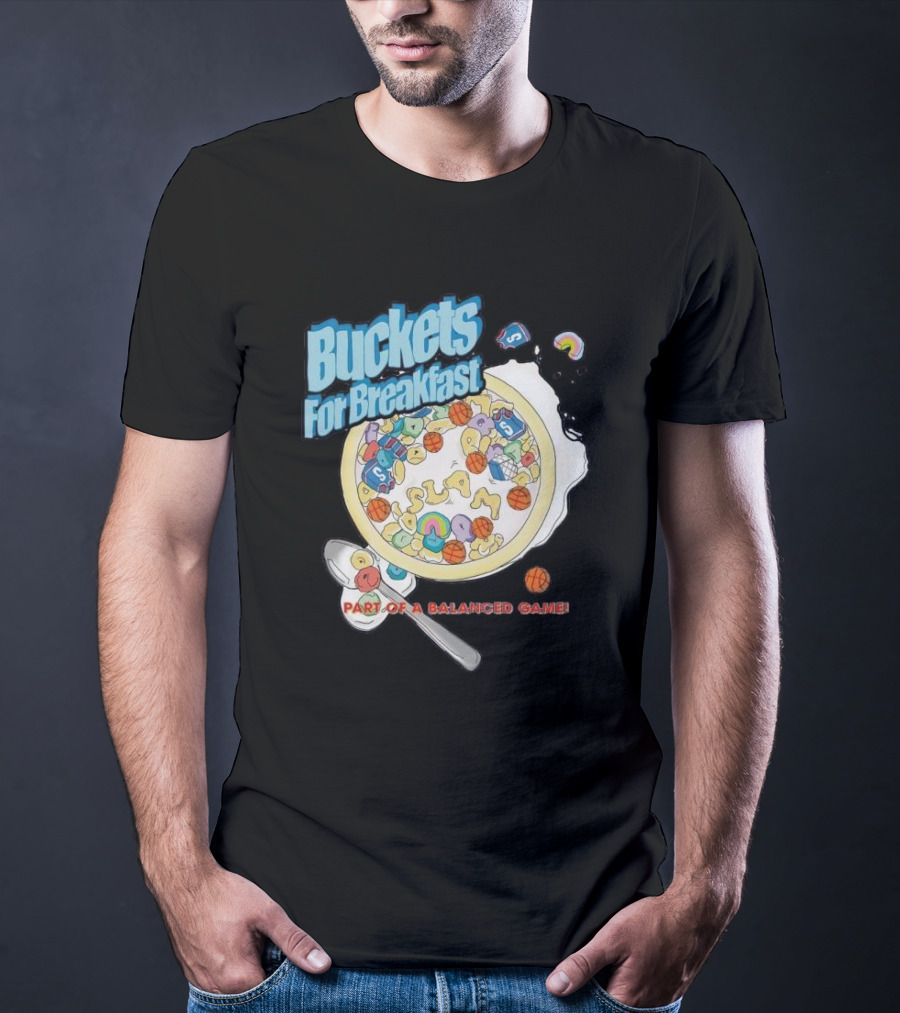 Buckets For Breakfast Slam Cereal Part Of A Balanced Game T-Shirt