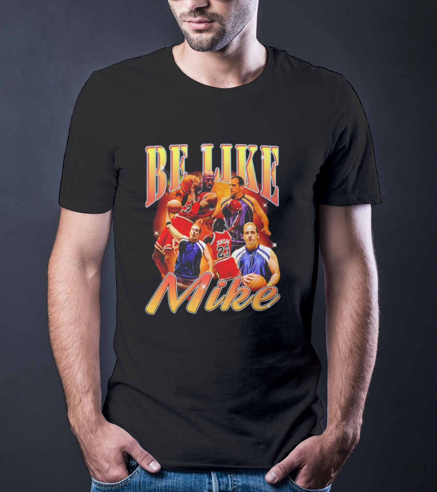 Be Like Mike Jordan 23 Basketball T-Shirt
