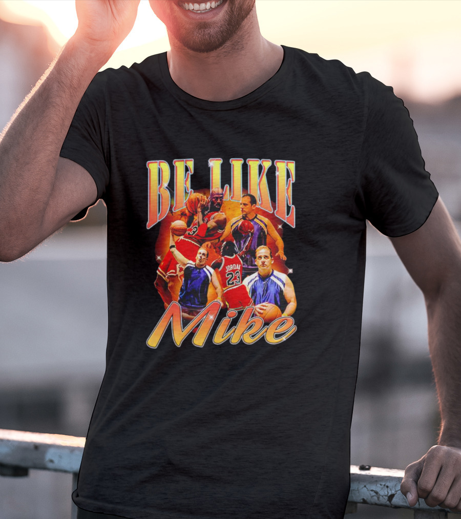 Be Like Mike Jordan 23 Basketball T-Shirt