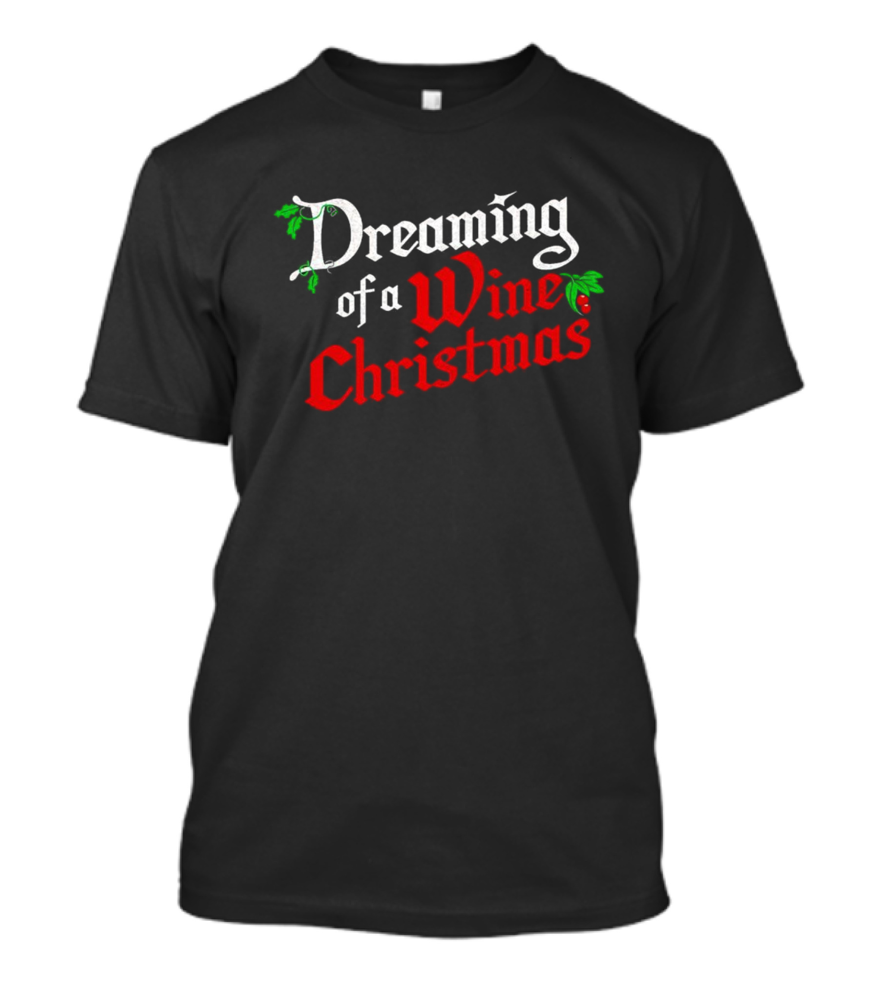 Dreaming Of A Wine Christmas With Holly And Berry Details T-Shirt