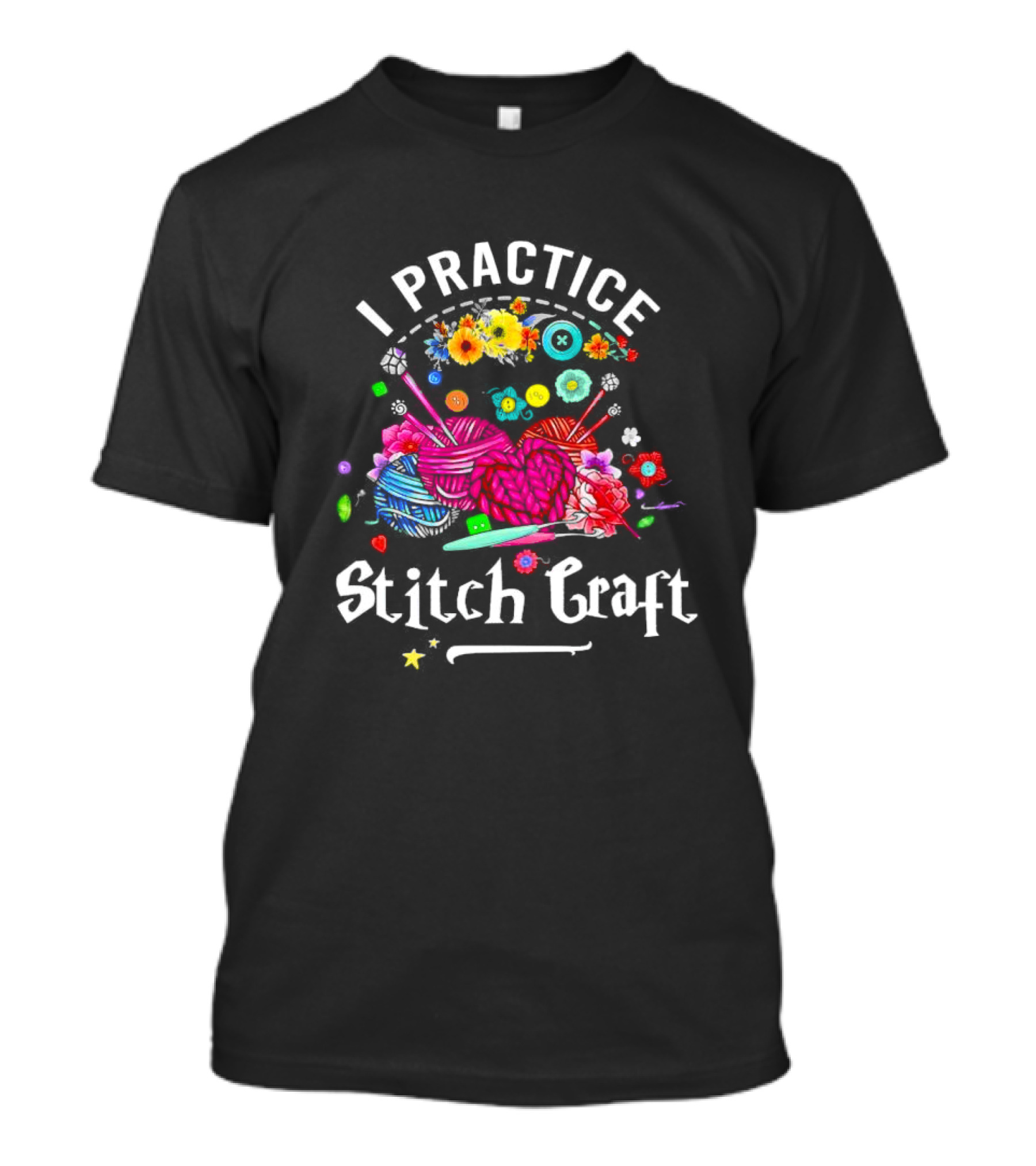 I Practice Stitch Craft Crochet Yarn And Flowers T-Shirt