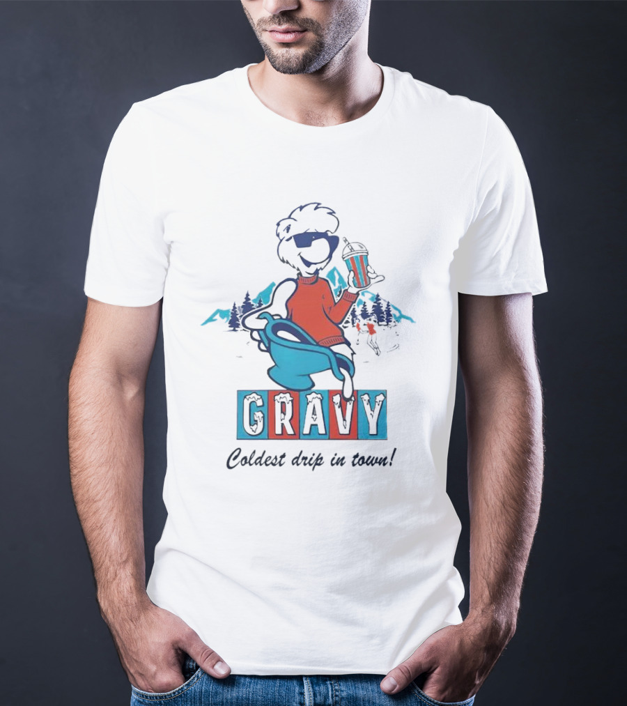 Gravy Coldest Drip In Town Mountain Vibes T-Shirt