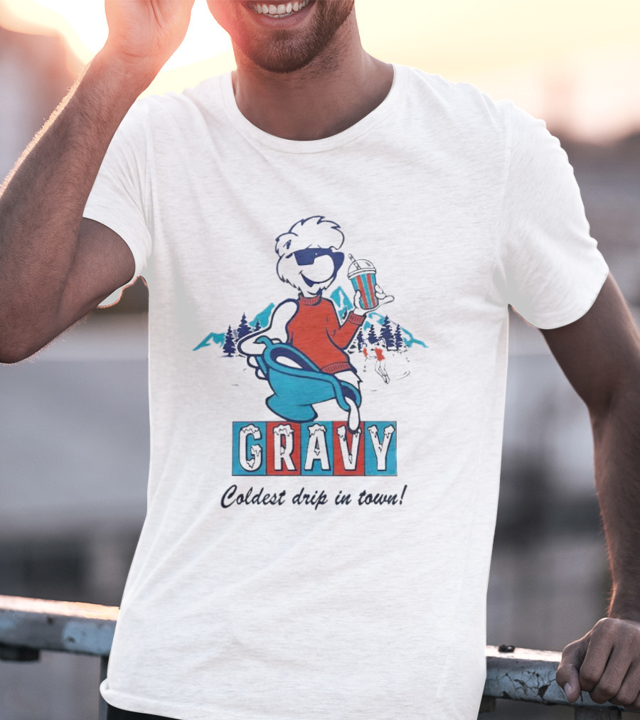 Gravy Coldest Drip In Town Mountain Vibes T-Shirt