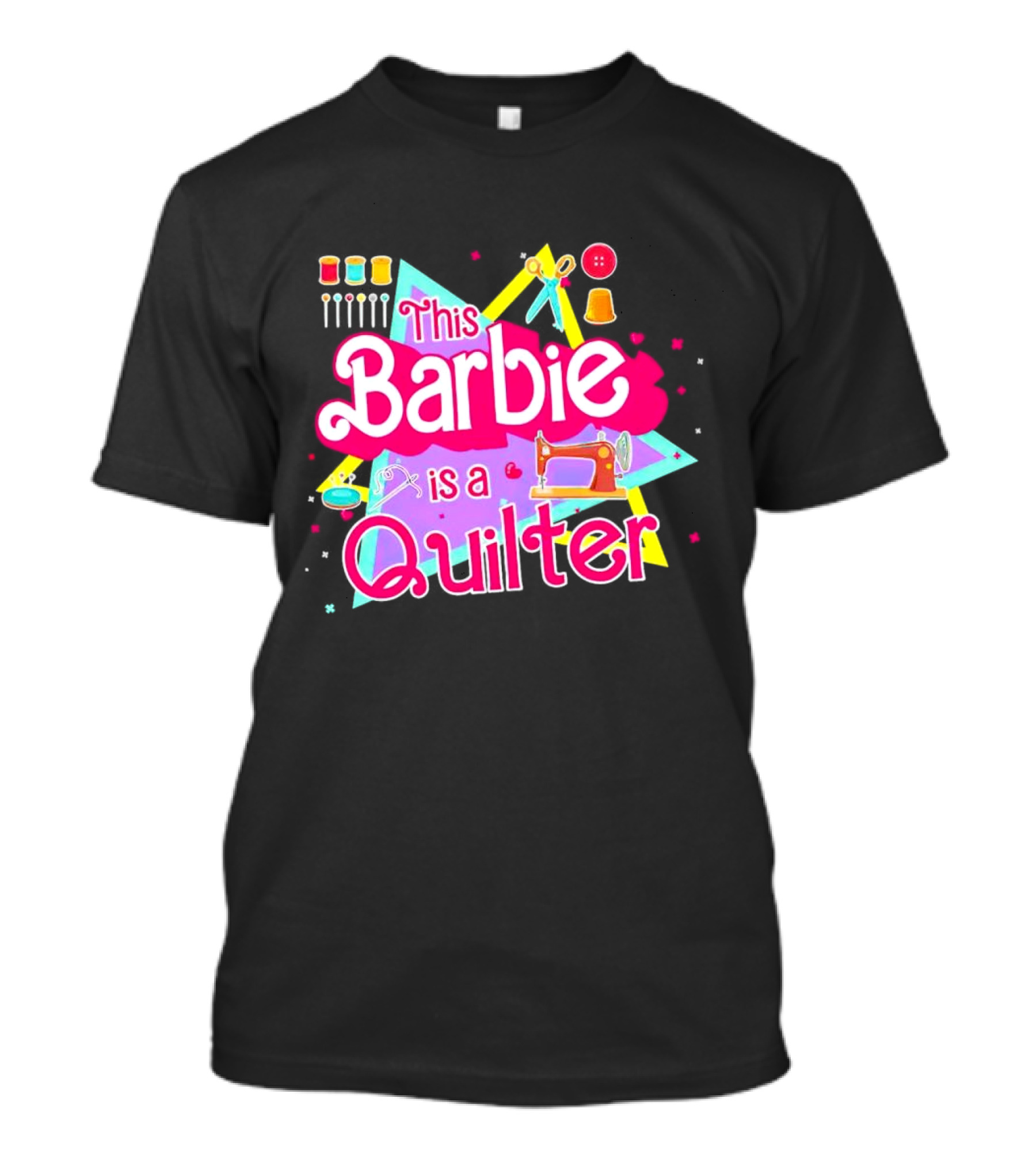 This Barbie Is A Quilter With Sewing Machine Scissors And Buttons T-Shirt