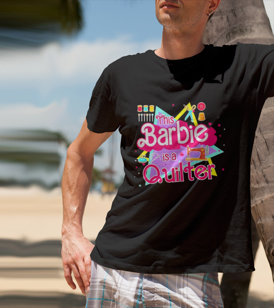 This Barbie Is A Quilter With Sewing Machine Scissors And Buttons T-Shirt