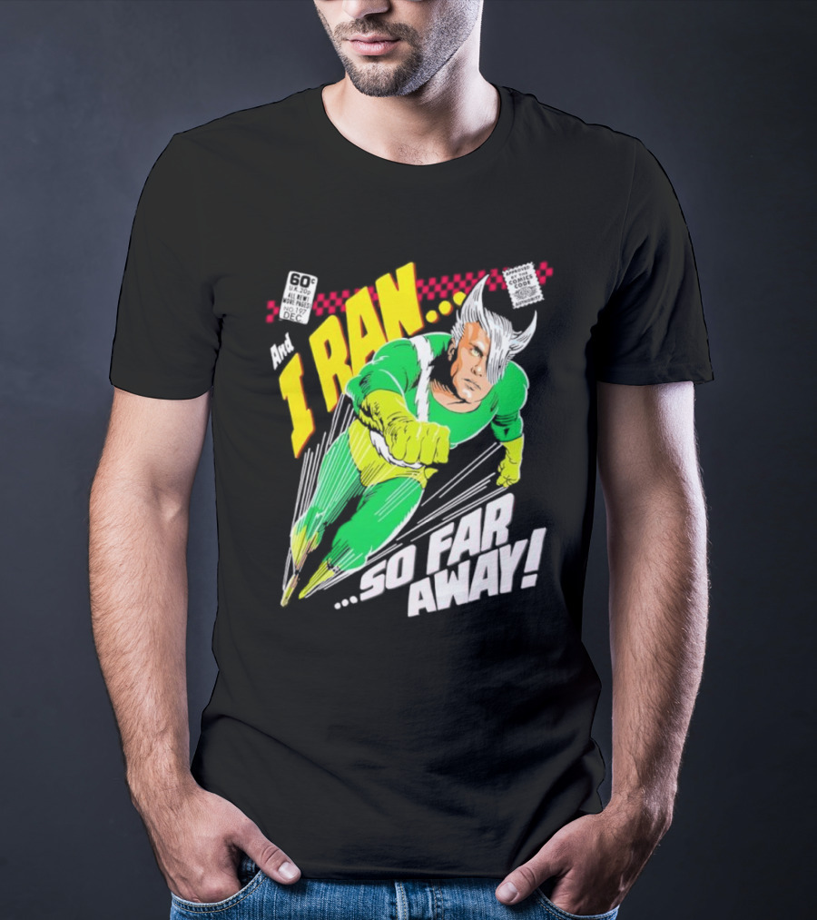 And I Ran 60¢ Super Speed Comic Hero So Far Away T-Shirt