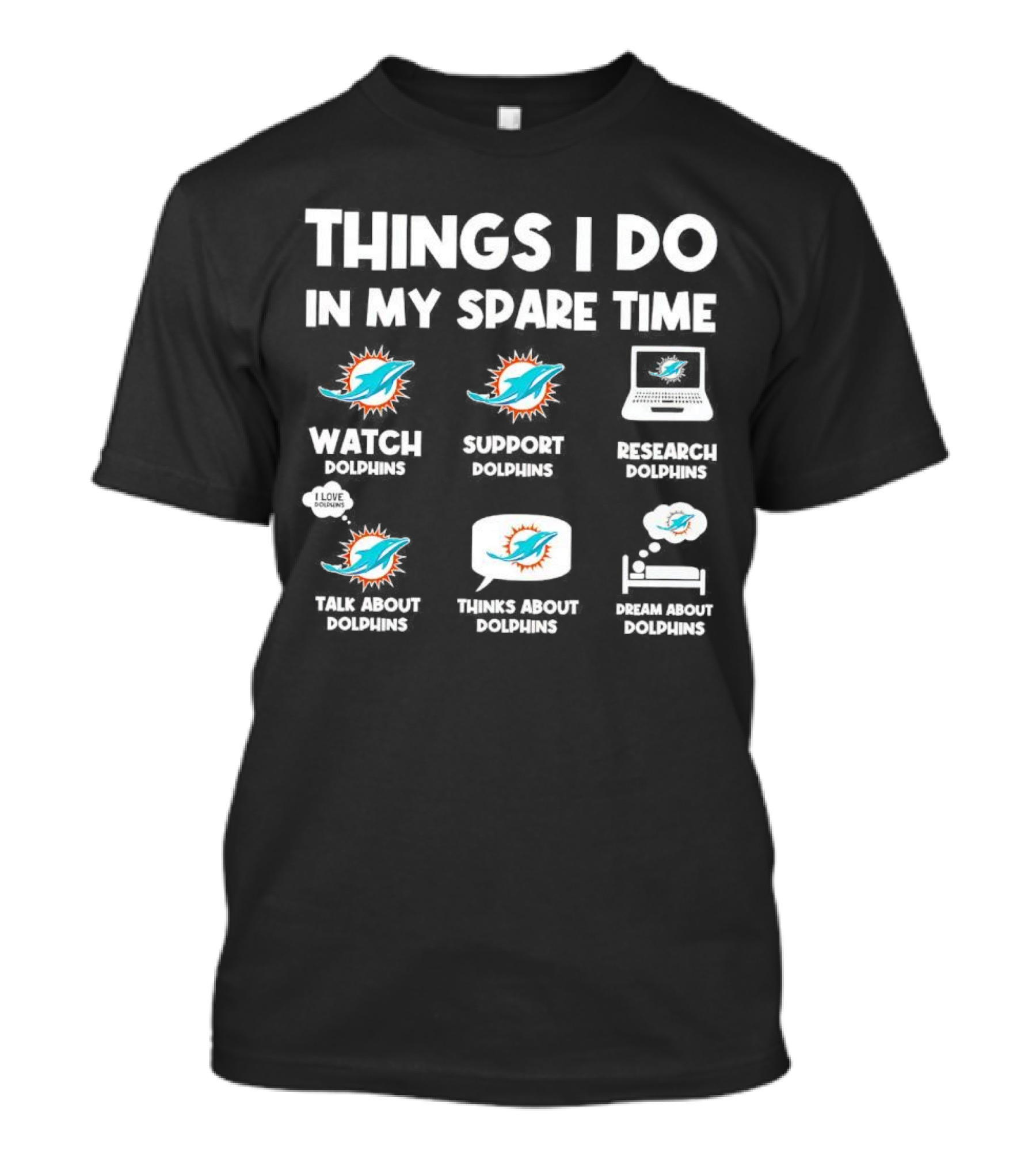 Things I Do In My Spare Time Watch Support Research Talk About Thinks About Dream About Dolphins Miami T-Shirt