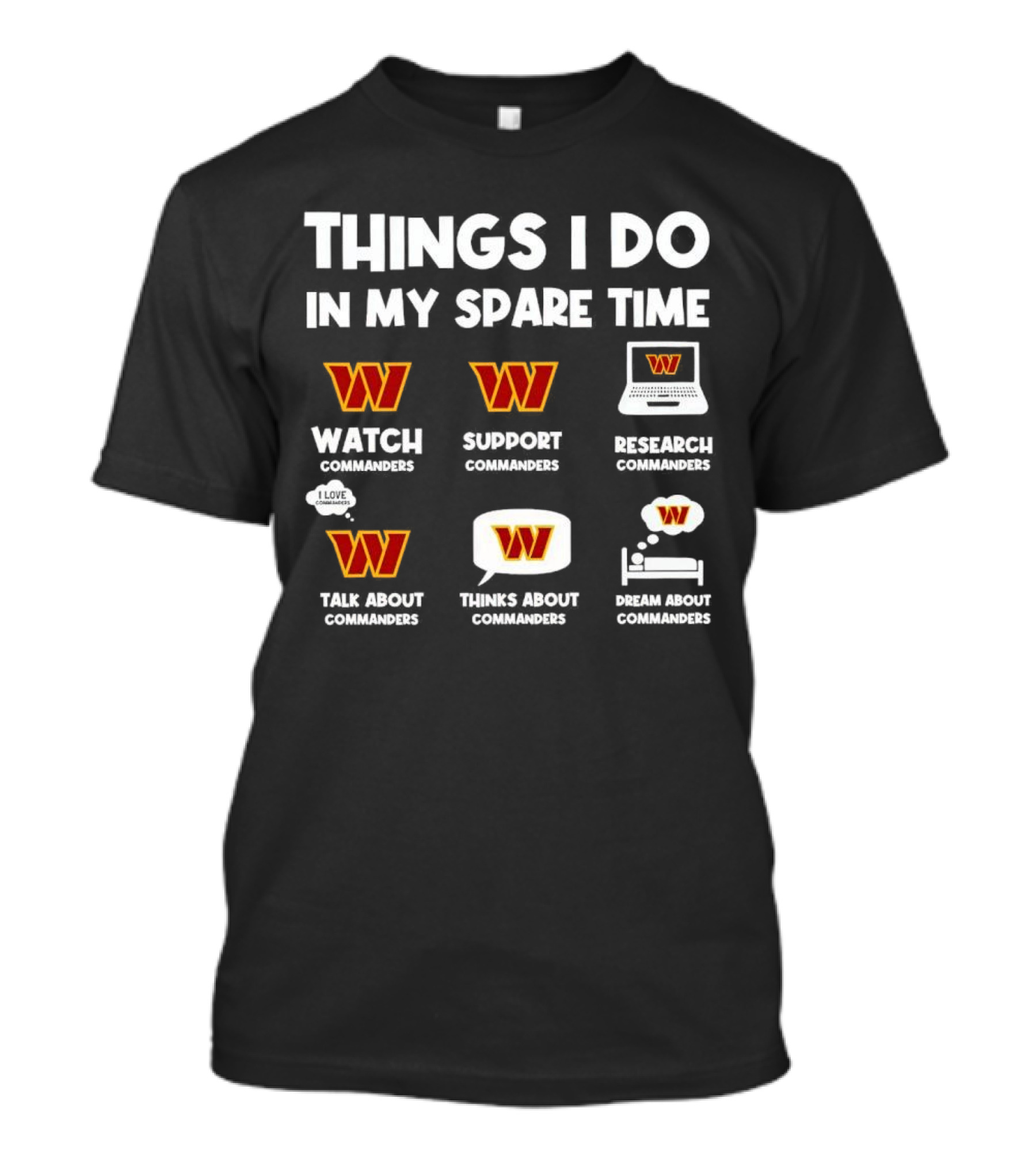 Things I Do In My Spare Time Watch Support Research Talk About Thinks About Dream About Washington Commanders T-Shirt