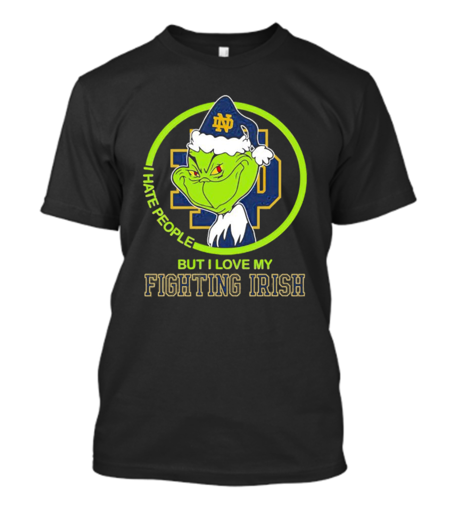 I Hate People But I Love My Fighting Irish Grinch ND T-Shirt