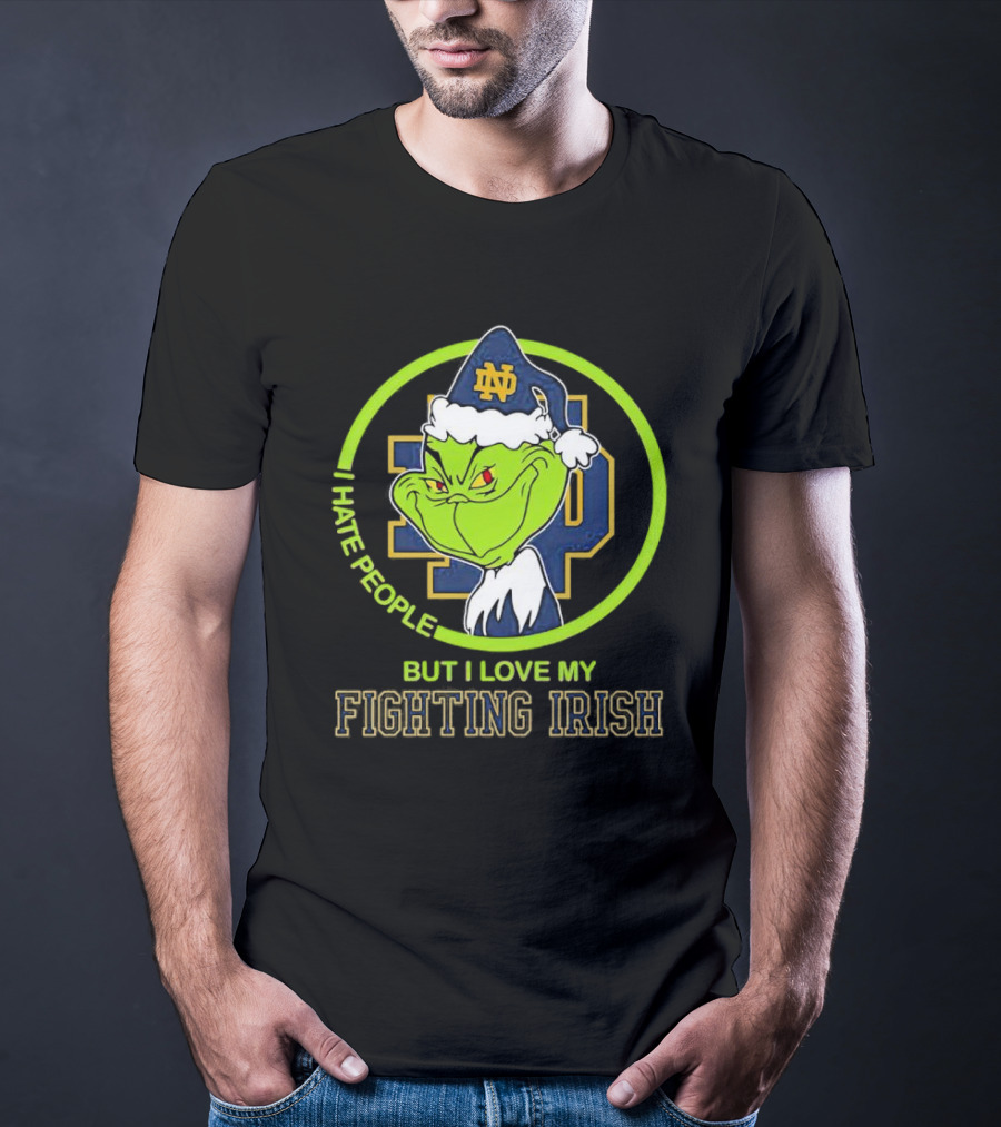 I Hate People But I Love My Fighting Irish Grinch ND T-Shirt