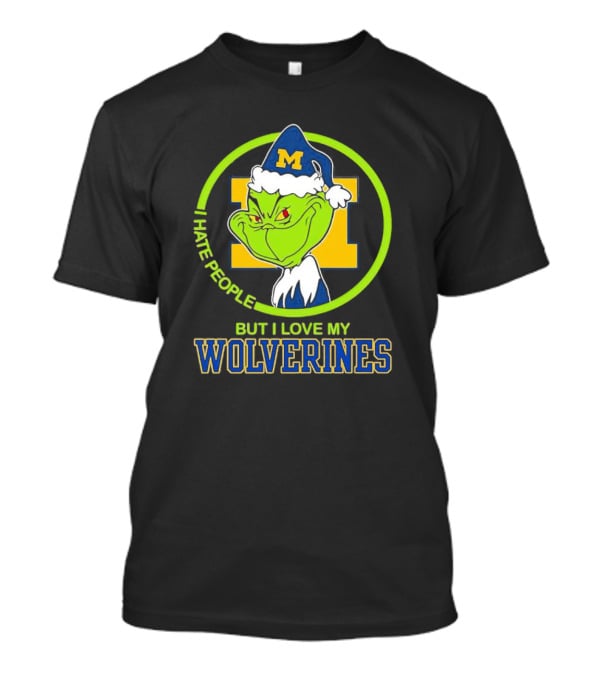 Michigan Wolverines Grinch I Hate People But I Love My Wolverines T-Shirt