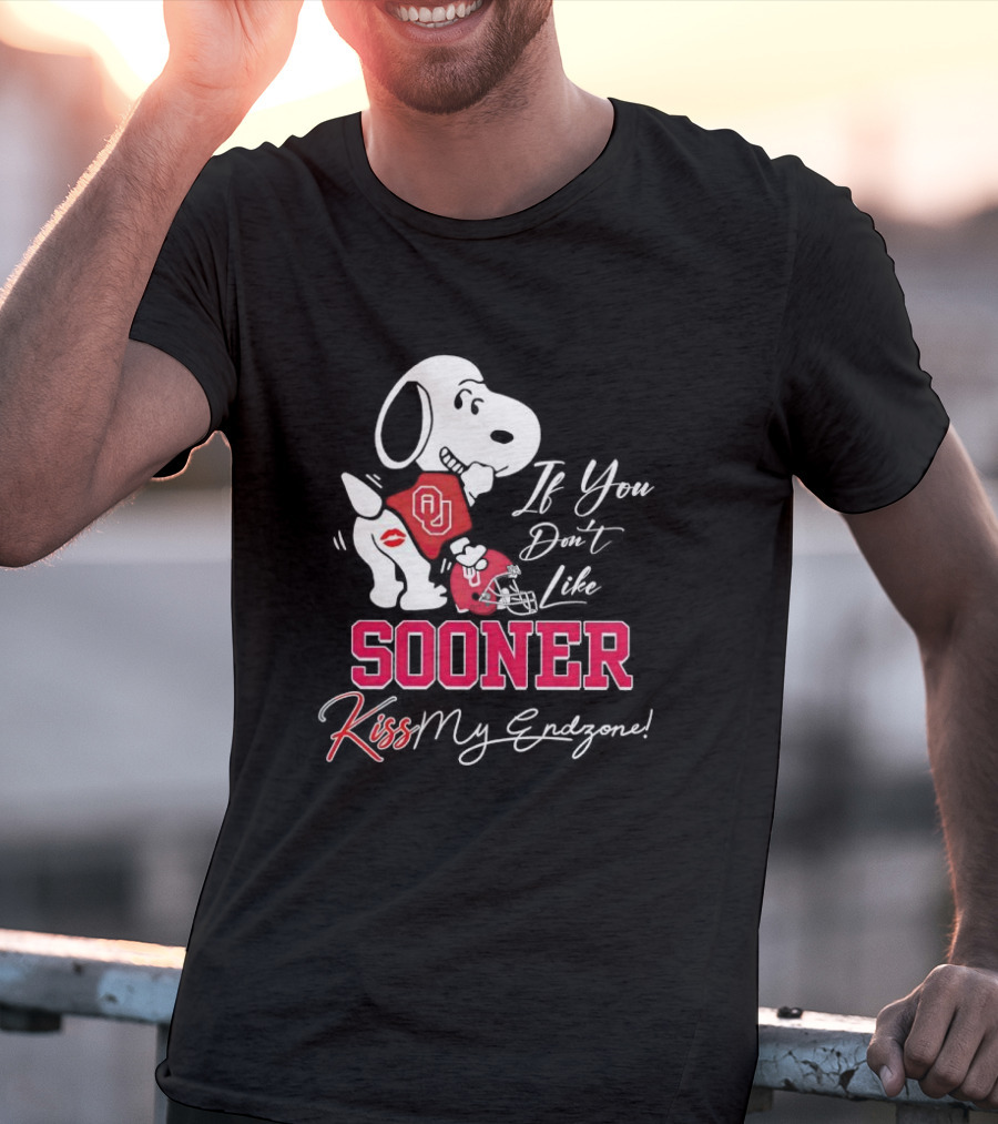 If You Don't Like Sooner Kiss My Endzone Snoopy OU Football T-Shirt