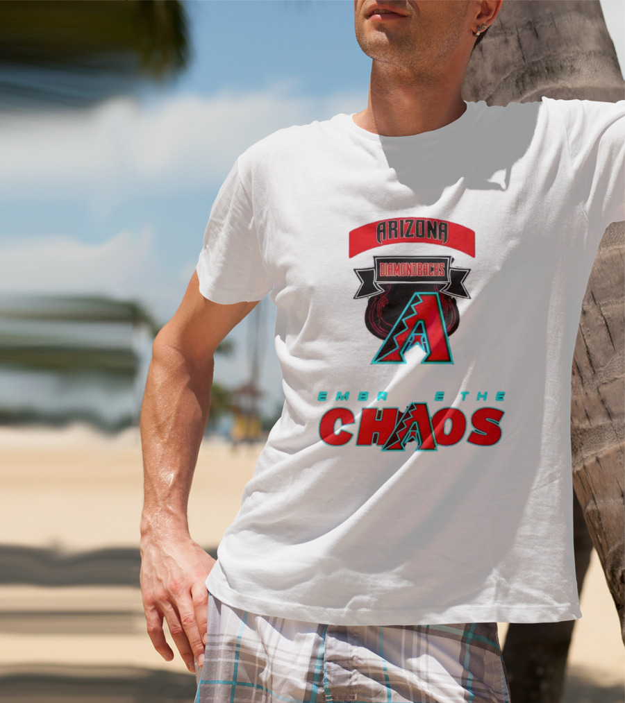 Arizona Diamondbacks Embrace The Chaos T-Shirt