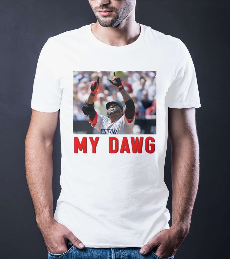 David Ortiz My Dawg Boston Red Sox T-Shirt