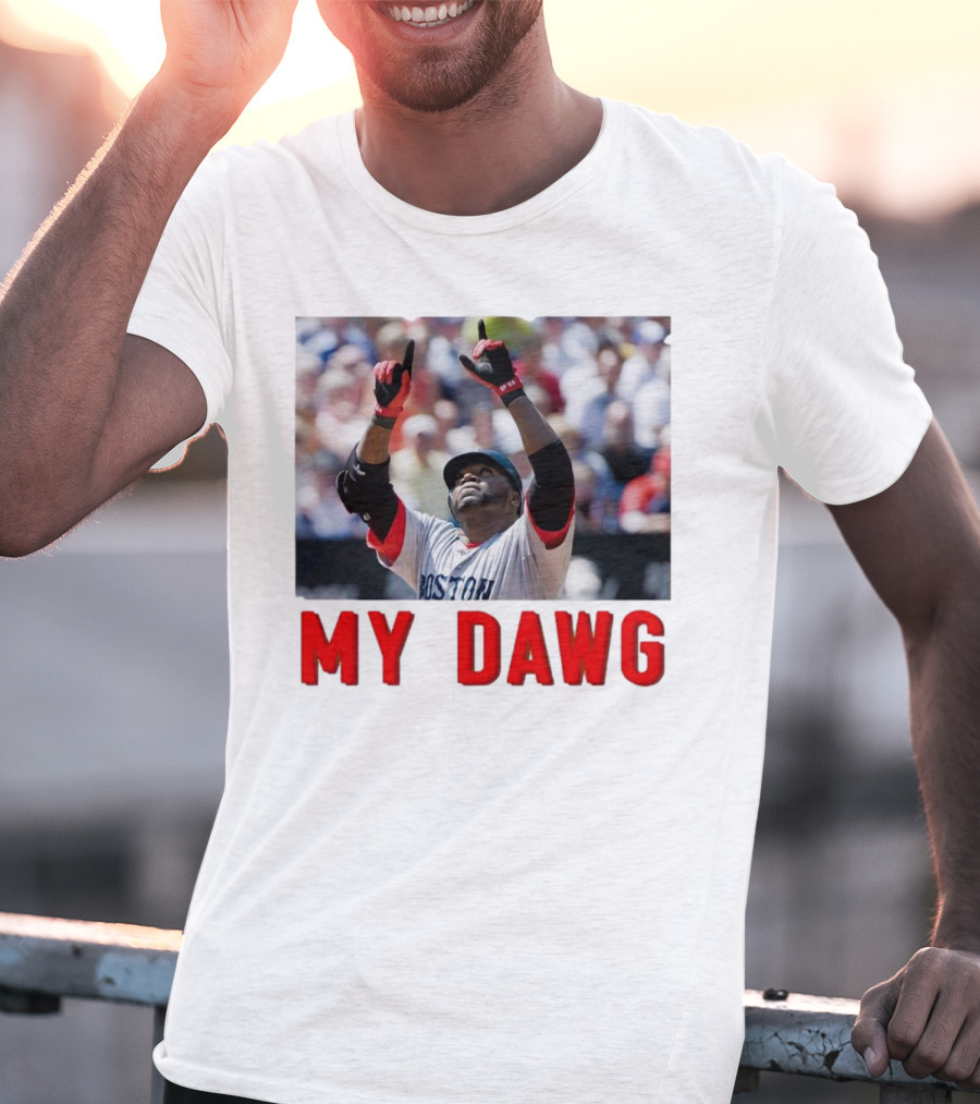 David Ortiz My Dawg Boston Red Sox T-Shirt
