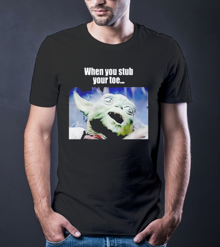 When You Stub Your Toe Yoda Meme T-Shirt