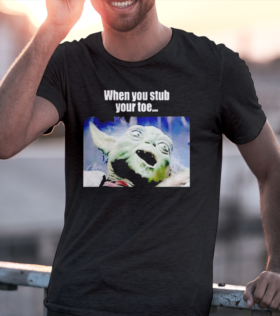 When You Stub Your Toe Yoda Meme T-Shirt