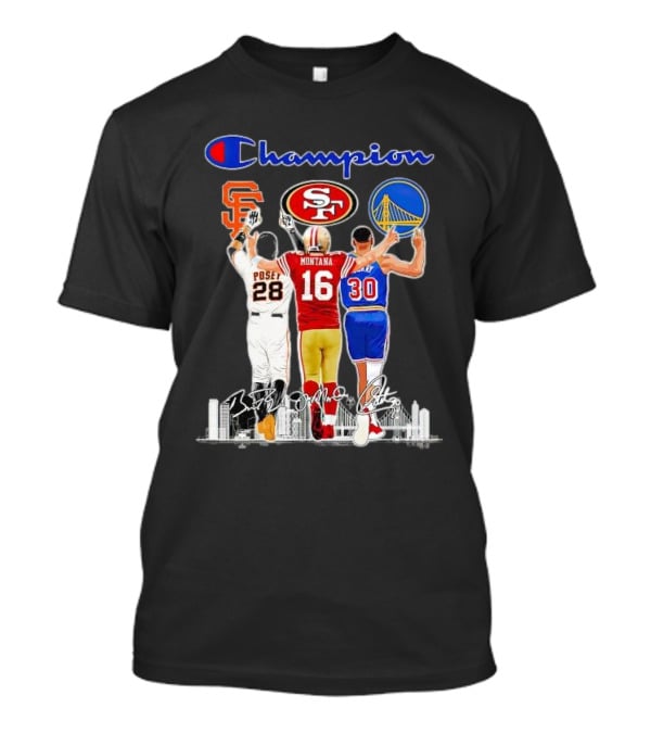 Champion San Francisco Posey Montana Curry Giants 49ers Warriors T-Shirt