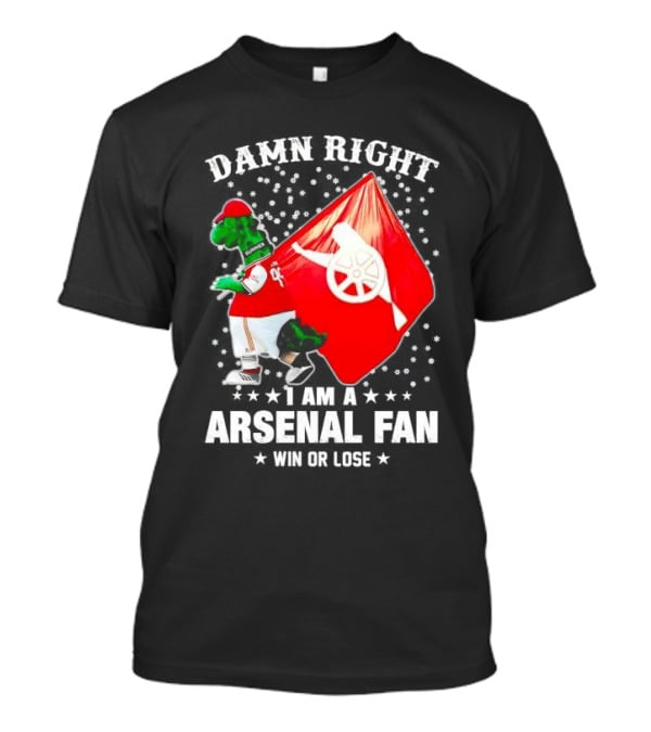 Damn Right I Am A Arsenal Fan Win Or Lose Mascot With Flag And Stars T-Shirt