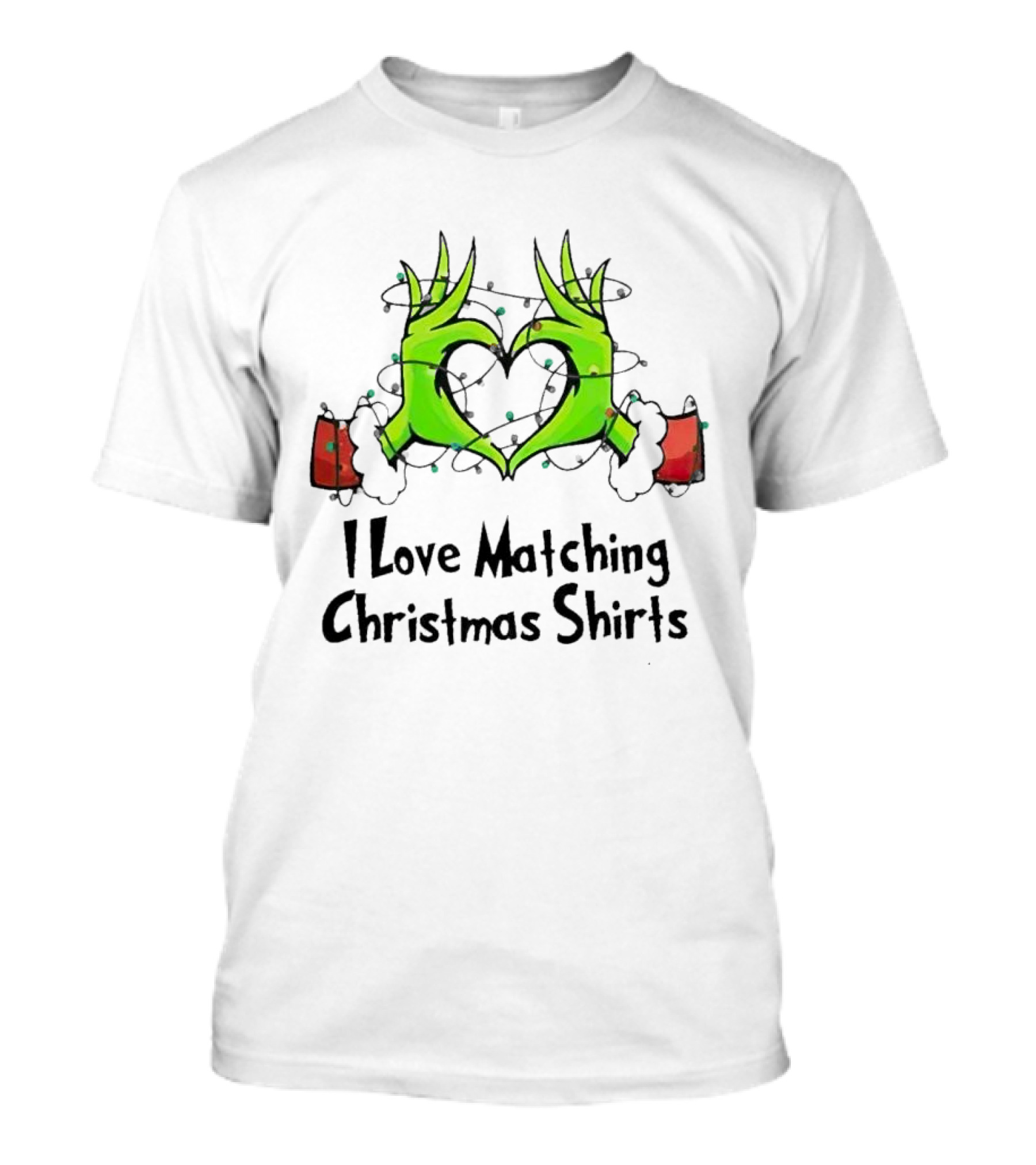 Grinch Hands Heart I Love Matching Christmas T-Shirt