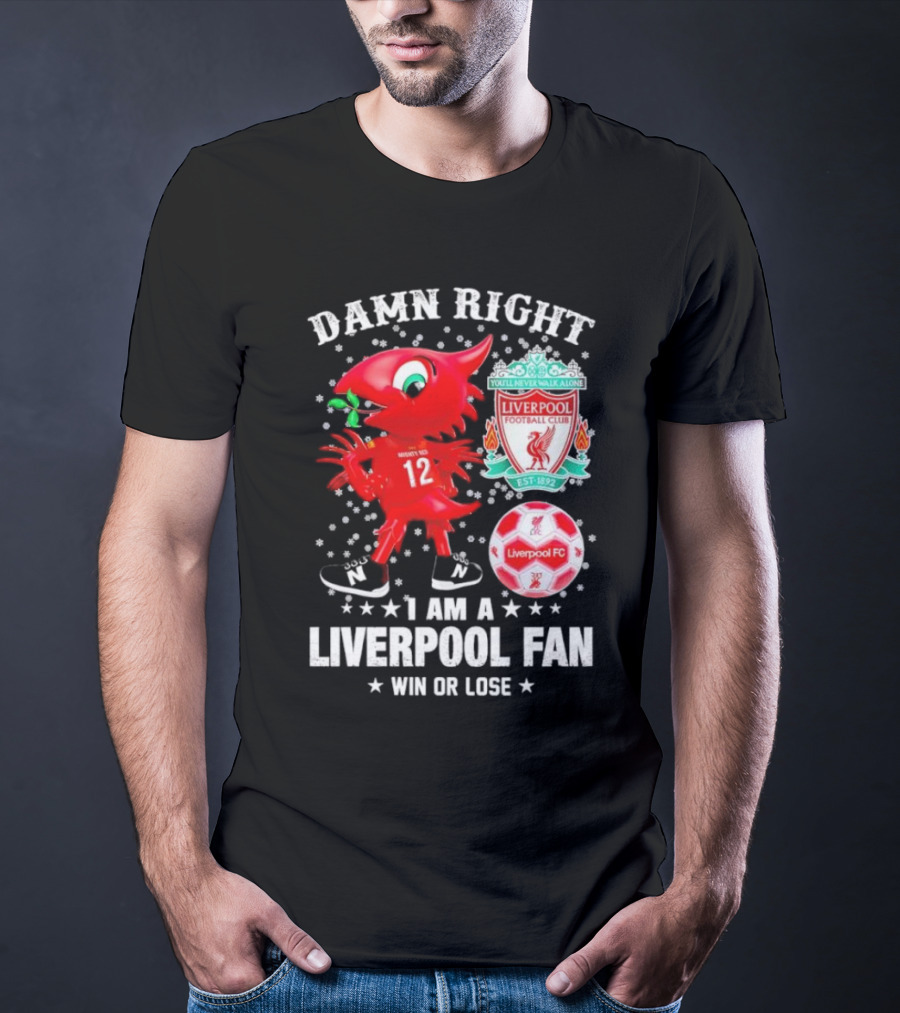 Damn Right I Am A Liverpool Fan Win Or Lose Mighty Red Snowflakes Liverpool FC Football Club Est 1892 T-Shirt