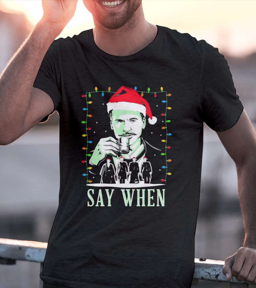Doc Holliday Say When Christmas Lights Santa Hat T-Shirt