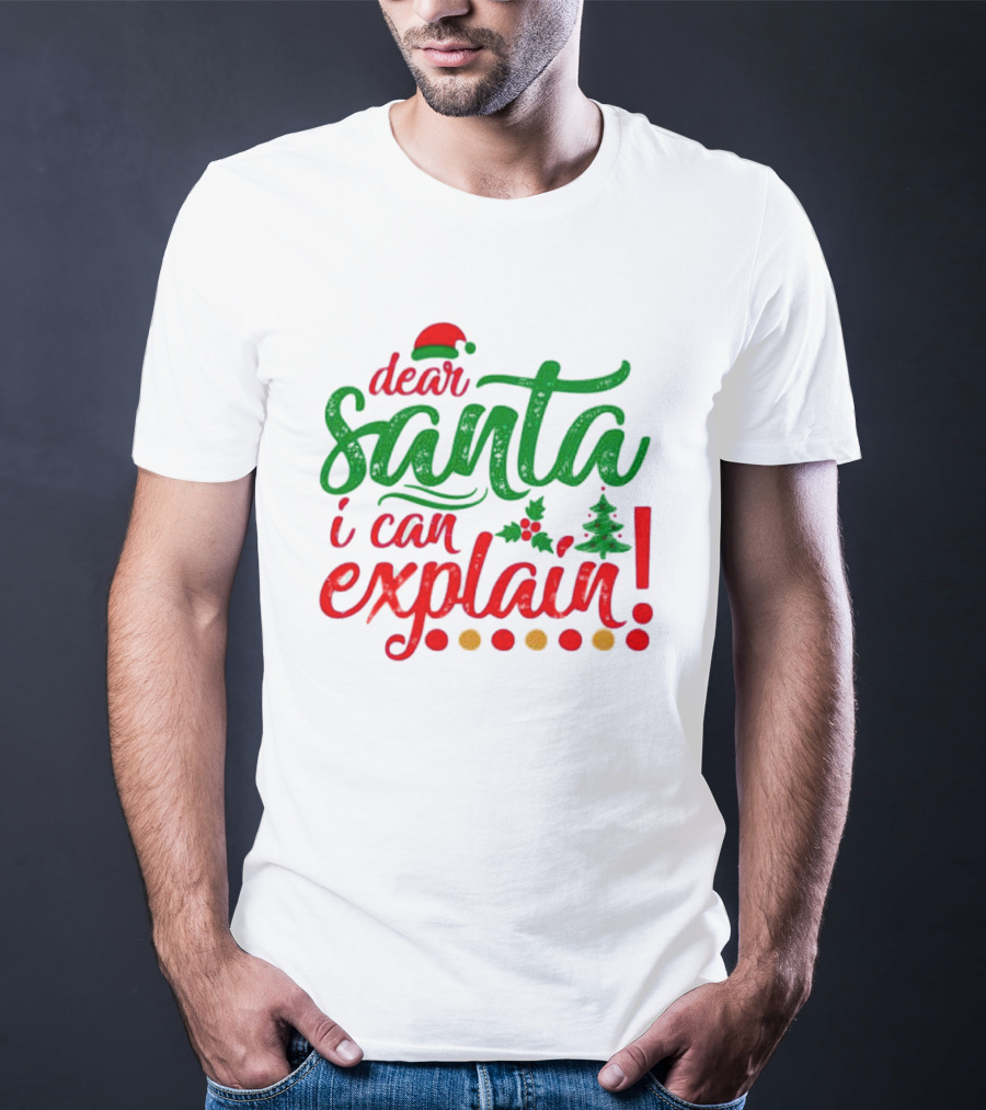 Dear Santa I Can Explain Christmas Hat Holly Tree T-Shirt
