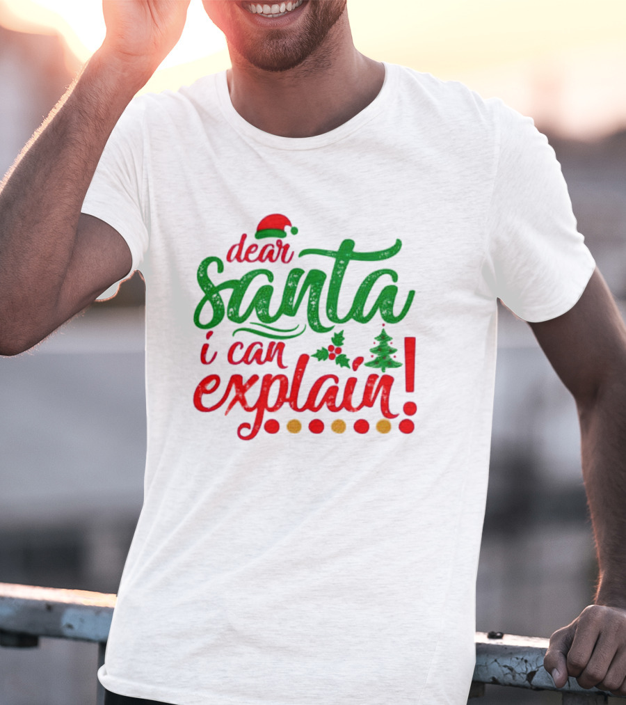 Dear Santa I Can Explain Christmas Hat Holly Tree T-Shirt