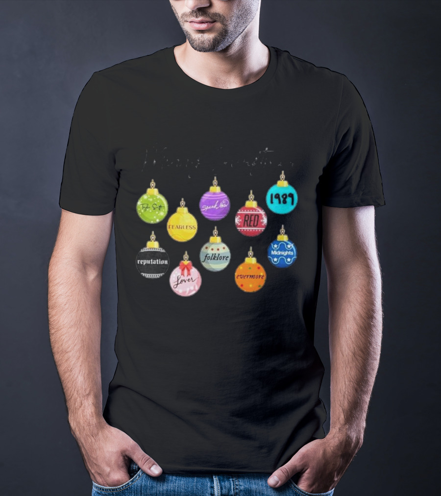 Merry Swiftmas Famous Christmas Ball Ornaments Fearless Red 1989 Reputation Folklore Evermore Midnights Eras Tour T-Shirt