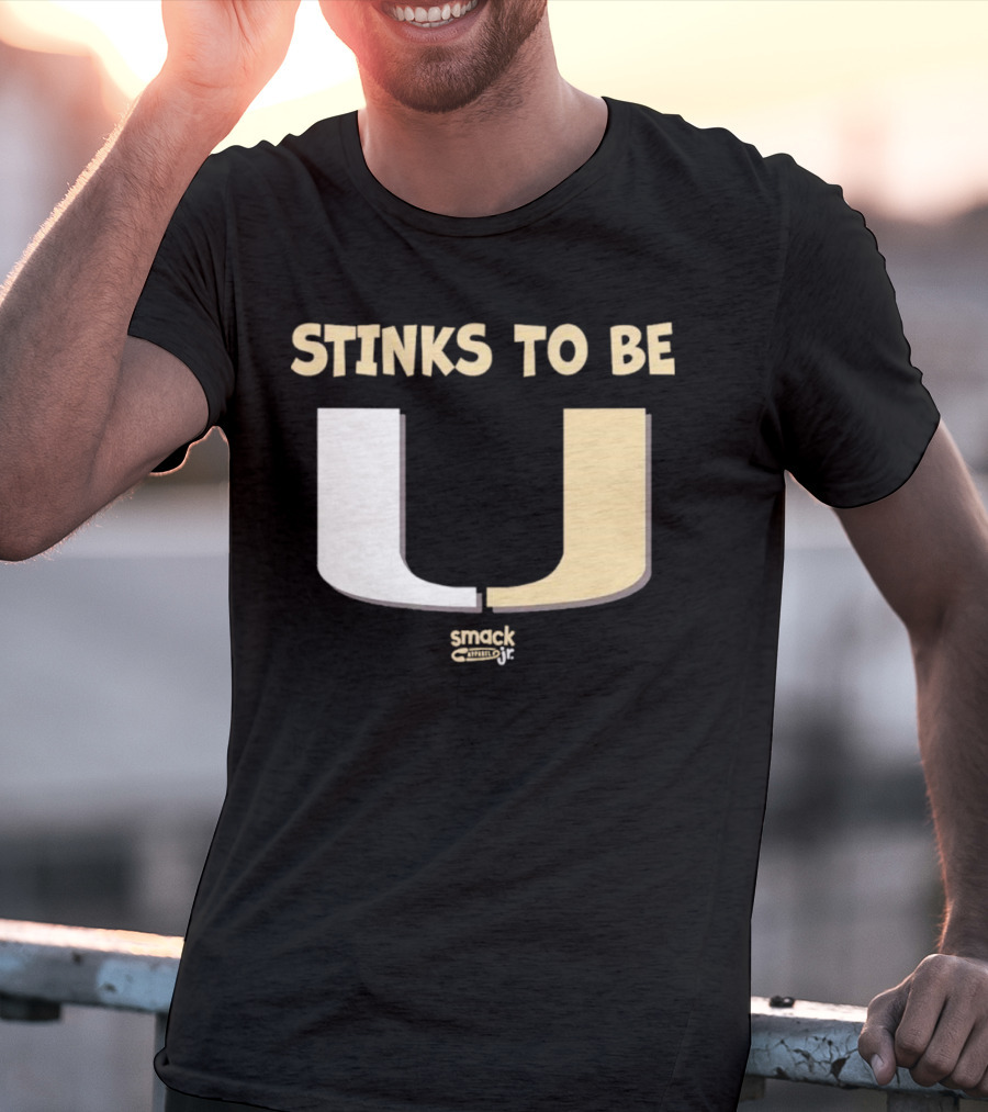 Stinks To Be U Smack Apparel Football Fans T-Shirt