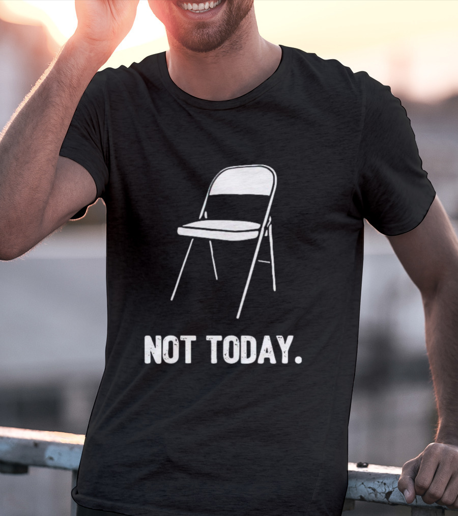 Alabama Brawl Folding Chair Not Today T-Shirt