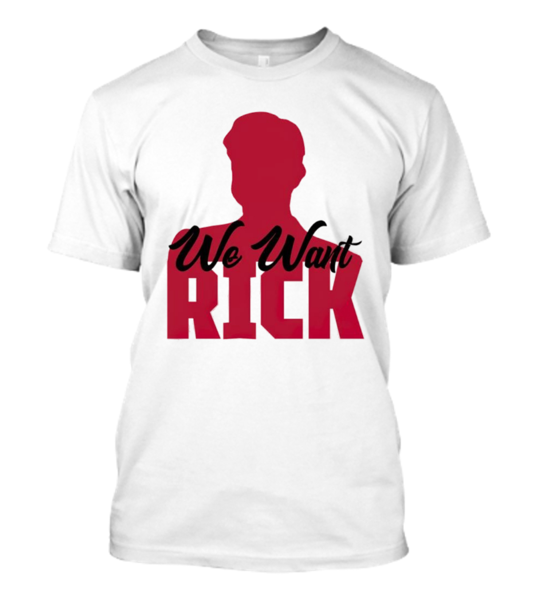 We Want Rick T-Shirt
