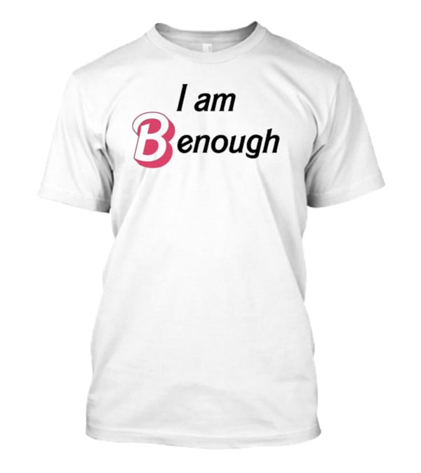 I Am Benough Barbie Inspired Text With Pink Letter B T-Shirt
