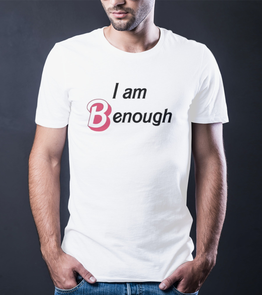 I Am Benough Barbie Inspired Text With Pink Letter B T-Shirt