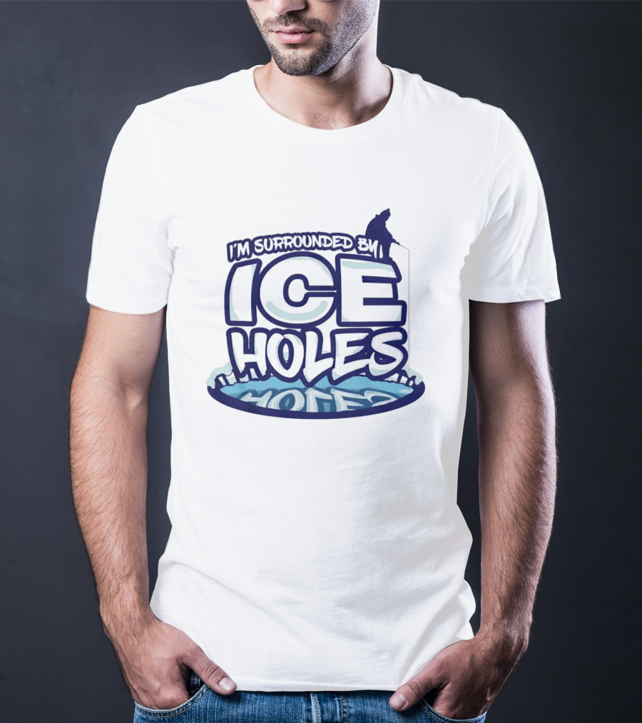 I’m Surrounded By Ice Holes Polar Humor T-Shirt