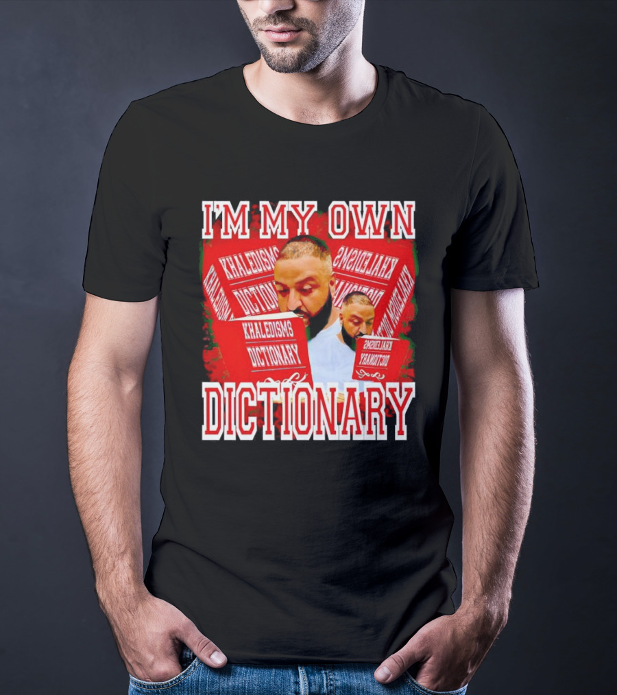 I'm My Own Dictionary Khaledisms Dictionary T-Shirt