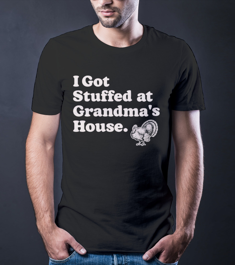 I Got Stuffed At Grandma's House Turkey Drawing T-Shirt