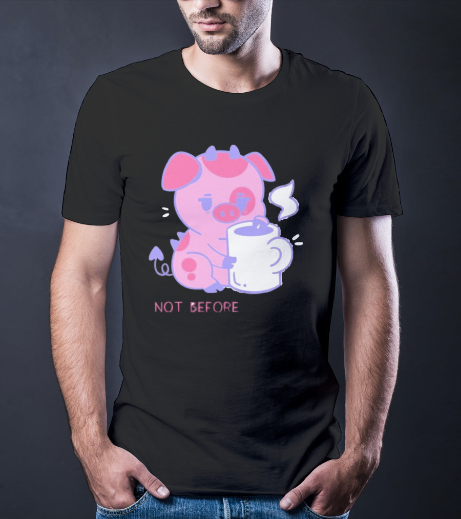 Fat Nuggets Not Before Coffee Pig Holding Steaming Mug T-Shirt