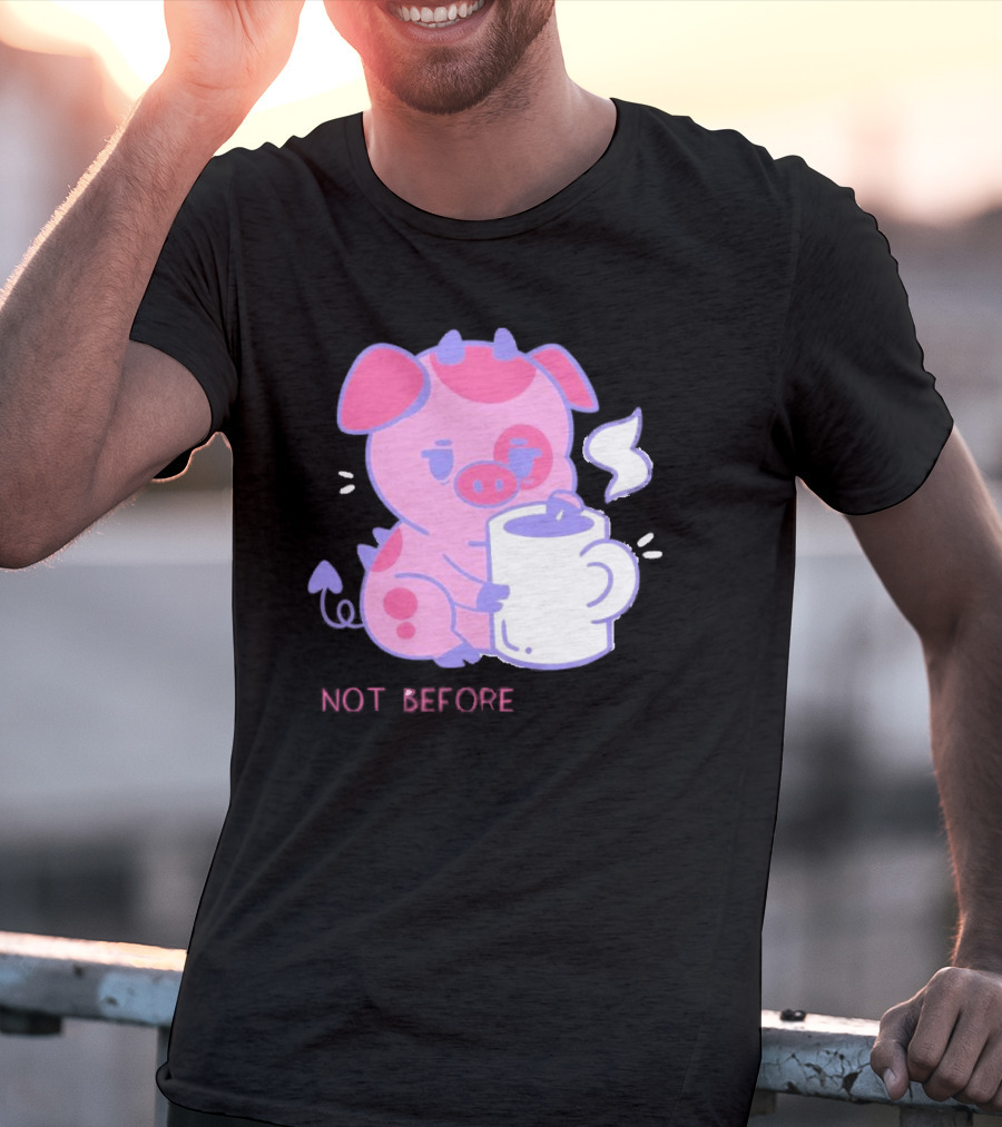 Fat Nuggets Not Before Coffee Pig Holding Steaming Mug T-Shirt