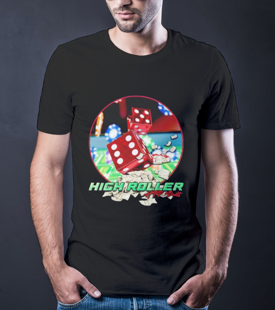 High Roller HTP Built Dice And Cash Casino T-Shirt