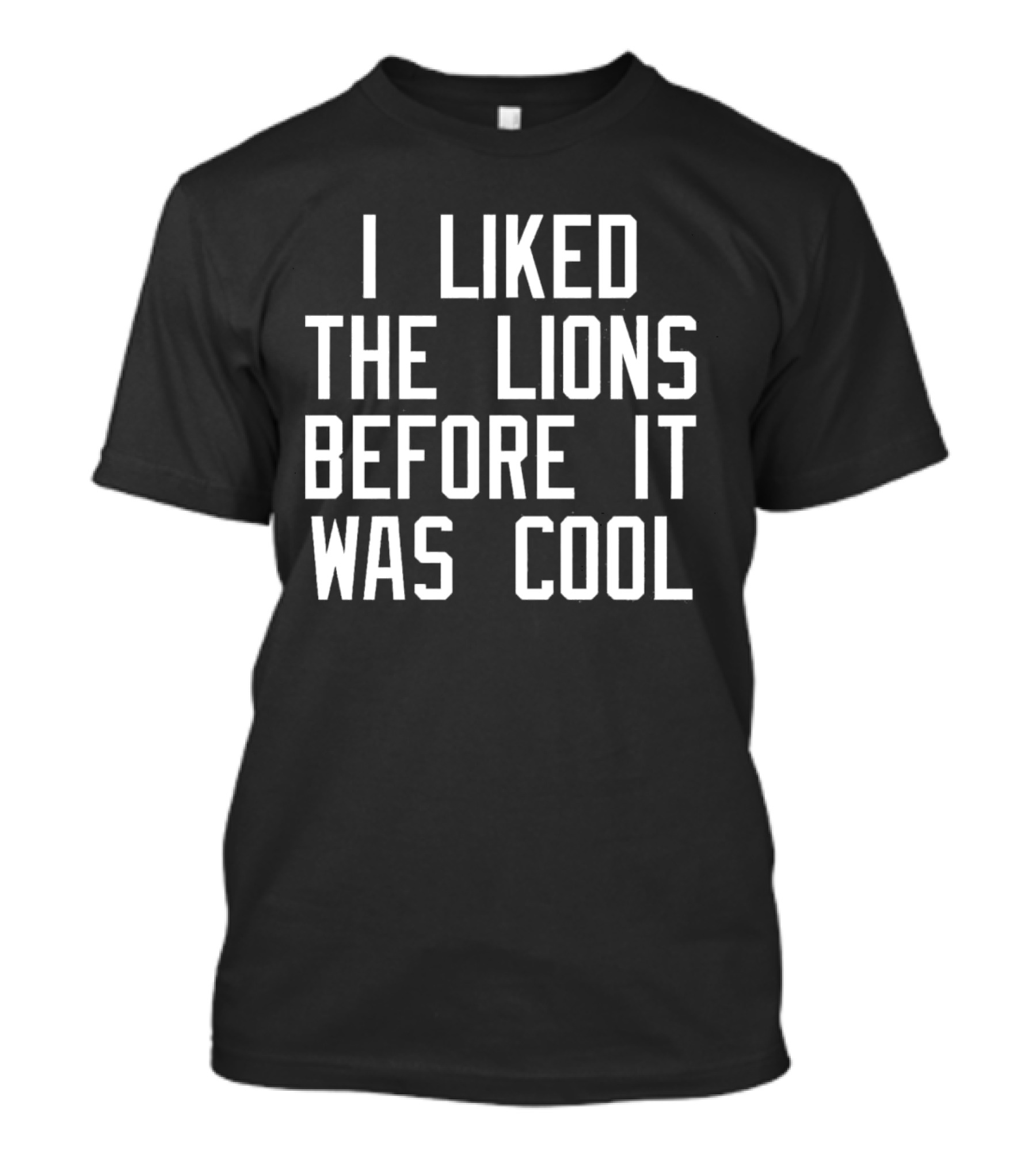 I Liked The Detroit Lions Before It Was Cool Retro Sports Fan T-Shirt